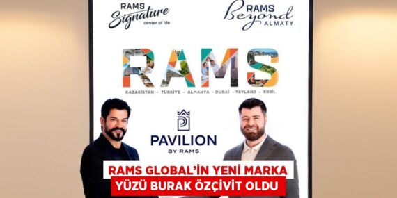 RAMS GLOBAL’İN YENİ MARKA YÜZÜ BURAK ÖZÇİVİT OLDU