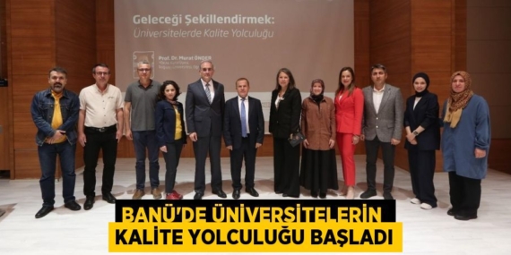BANÜ’DE ÜNİVERSİTELERİN  KALİTE YOLCULUĞU BAŞLADI