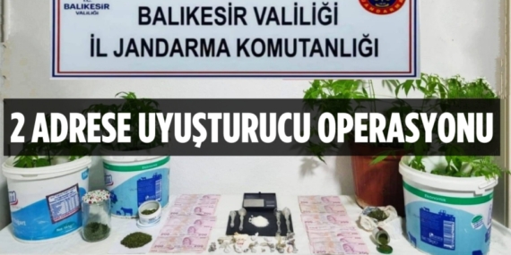 2 ADRESE UYUŞTURUCU OPERASYONU
