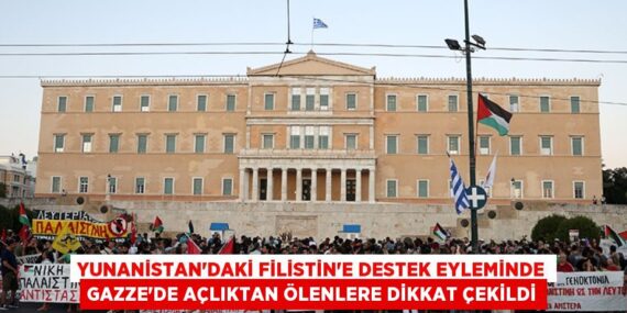 Yunanistan’daki Filistin’e destek eyleminde Gazze’de açlıktan ölenlere dikkat çekildi