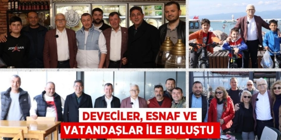 DEVECİLER, ESNAF VE VATANDAŞLAR İLE BULUŞTU