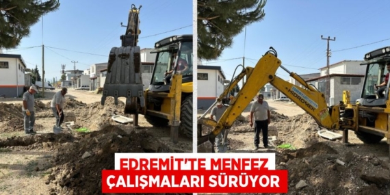 EDREMİT’TE MENFEZ ÇALIŞMALARI SÜRÜYOR