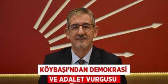 KÖYBAŞI’NDAN DEMOKRASİ VE ADALET VURGUSU