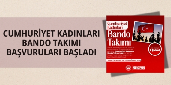 CUMHURİYET KADINLARI BANDO TAKIMI BAŞVURULARI BAŞLADI