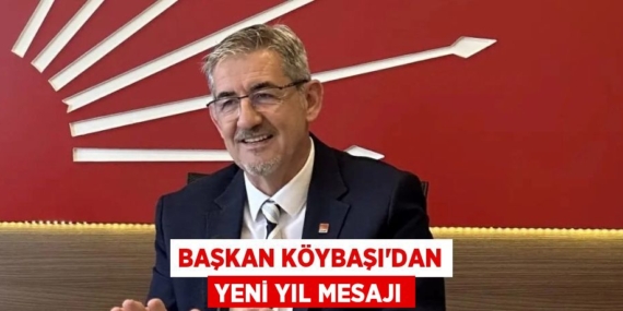 BAŞKAN KÖYBAŞI’DAN YENİ YIL MESAJI