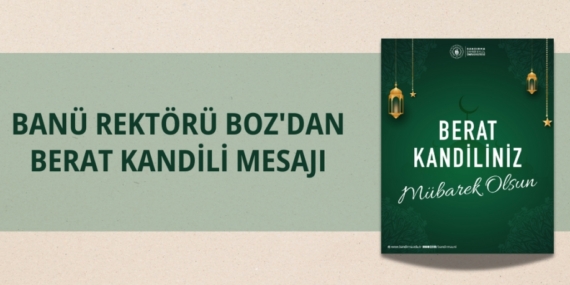 BANÜ REKTÖRÜ BOZ’DAN BERAT KANDİLİ MESAJI