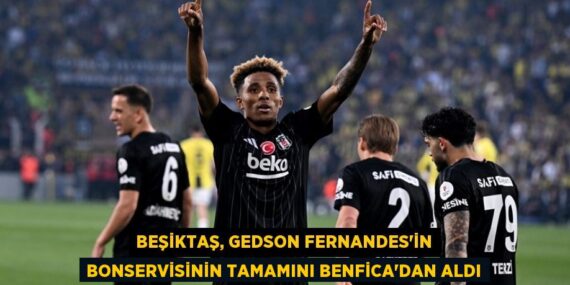 Beşiktaş, Gedson Fernandes’in bonservisinin tamamını Benfica’dan aldı