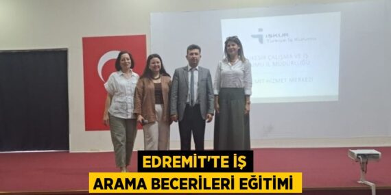 EDREMİT’TE İŞ ARAMA BECERİLERİ EĞİTİMİ