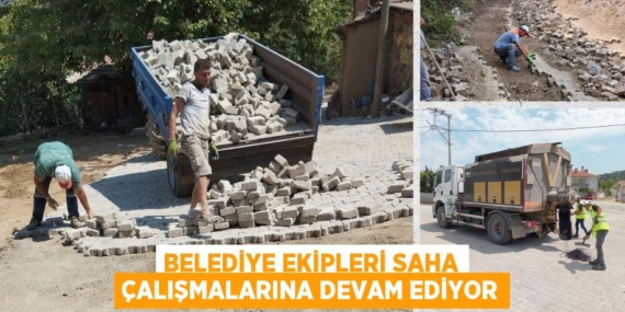 BELEDİYE EKİPLERİ SAHA ÇALIŞMALARINA DEVAM EDİYOR