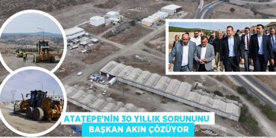 ATATEPE’NİN 30 YILLIK SORUNUNU   BAŞKAN AKIN ÇÖZÜYOR