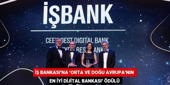 İŞ BANKASI’NA ‘ORTA VE DOĞU AVRUPA’NIN EN İYİ DİJİTAL BANKASI’ ÖDÜLÜ