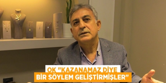 OK "KAZANAMAZ DİYE BİR SÖYLEM GELİŞTİRMİŞLER"
