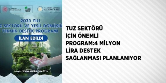 TUZ SEKTÖRÜ İÇİN ÖNEMLİ PROGRAM:4 MİLYON LİRA DESTEK SAĞLANMASI PLANLANIYOR