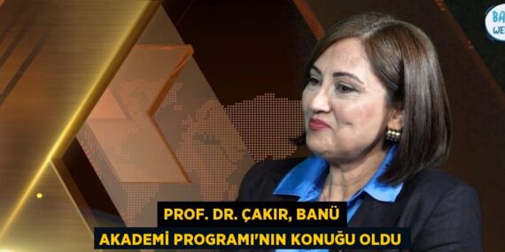 PROF. DR. ÇAKIR, BANÜ AKADEMİ PROGRAMI’NIN KONUĞU OLDU