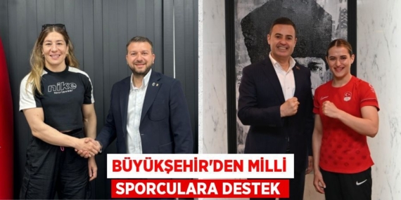 BÜYÜKŞEHİR’DEN MİLLİ SPORCULARA DESTEK