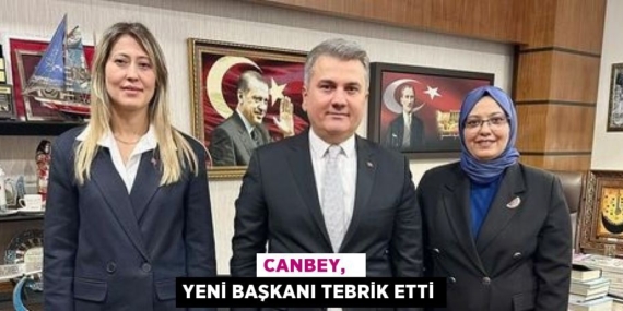 CANBEY,   YENİ BAŞKANI TEBRİK ETTİ