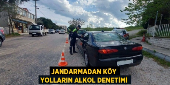 JANDARMADAN KÖY YOLLARIN ALKOL DENETİMİ