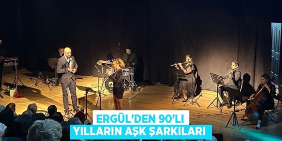 ERGÜL’DEN 90’LI YILLARIN AŞK ŞARKILARI