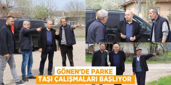 GÖNEN’DE PARKE TAŞI ÇALIŞMALARI BAŞLIYOR