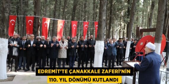 EDREMİT’TE ÇANAKKALE ZAFERİ’NİN 110. YIL DÖNÜMÜ KUTLANDI