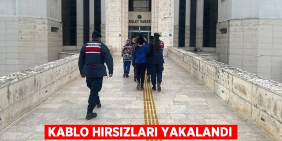 KABLO HIRSIZLARI YAKALANDI
