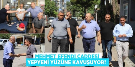 Mehmet Efendi Caddesi Yepyeni Yüzüne Kavuşuyor!