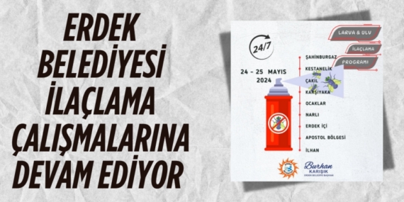 ERDEK BELEDİYESİ İLAÇLAMA ÇALIŞMALARINA DEVAM EDİYOR