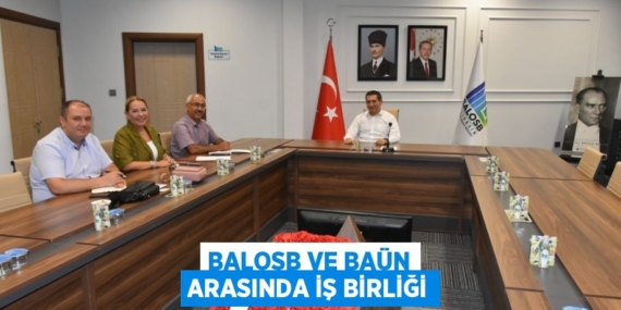 BALOSB VE BAÜN ARASINDA İŞ BİRLİĞİ