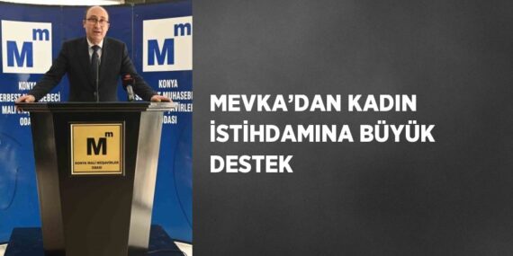 MEVKA’DAN KADIN İSTİHDAMINA BÜYÜK DESTEK