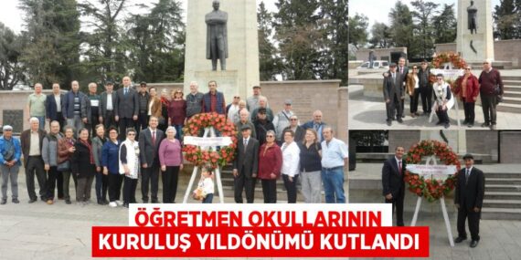 ÖĞRETMEN OKULLARININ KURULUŞ YILDÖNÜMÜ KUTLANDI