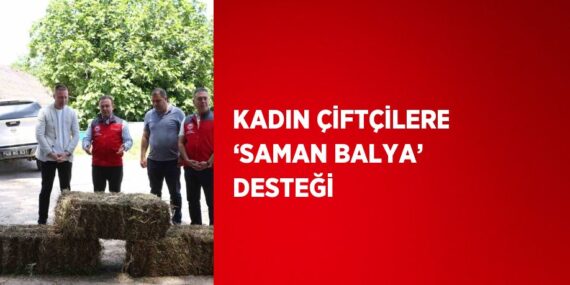 KADIN ÇİFTÇİLERE ‘SAMAN BALYA’ DESTEĞİ