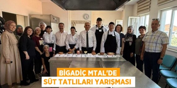 BİGADİÇ MTAL’DE SÜT TATLILARI YARIŞMASI
