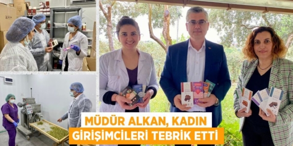 MÜDÜR ALKAN, KADIN GİRİŞİMCİLERİ TEBRİK ETTİ