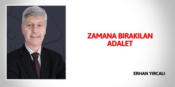 ZAMANA  BIRAKILAN  ADALET