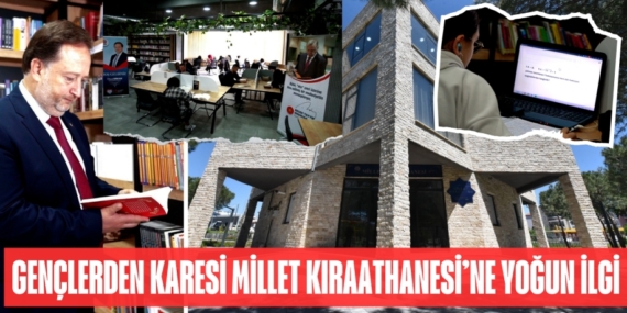 GENÇLERDEN KARESİ MİLLET KIRAATHANESİ’NE YOĞUN İLGİ