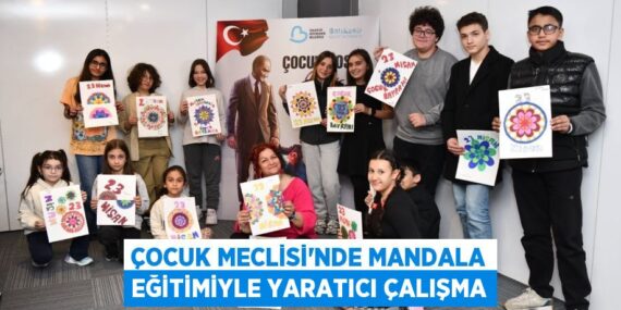 ÇOCUK MECLİSİ’NDE MANDALA EĞİTİMİYLE YARATICI ÇALIŞMA