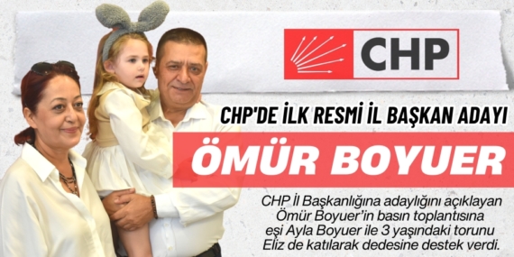 CHP’DE İLK RESMİ İL BAŞKAN  ADAYI ÖMÜR BOYUER