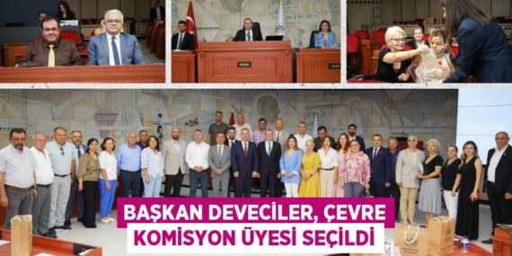 BAŞKAN DEVECİLER, ÇEVRE KOMİSYON ÜYESİ SEÇİLDİ