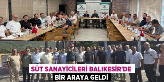 Süt Sanayicileri Balıkesir’de Bir Araya Geldi