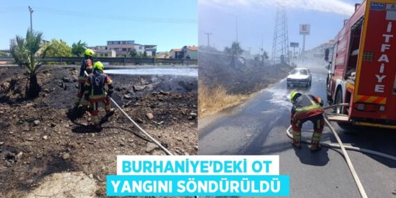 BURHANİYE’DEKİ OT YANGINI SÖNDÜRÜLDÜ