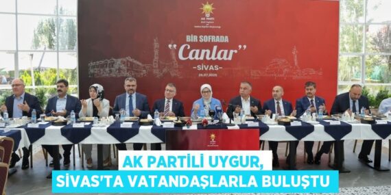 AK Partili Uygur, Sivas’ta vatandaşlarla buluştu