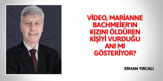 VİDEO, MARİANNE BACHMEİER’IN KIZINI ÖLDÜREN KİŞİYİ VURDUĞU ANI MI GÖSTERİYOR?