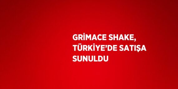GRİMACE SHAKE, TÜRKİYE’DE SATIŞA SUNULDU
