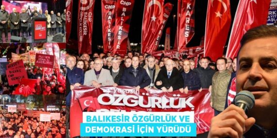BALIKESİR ÖZGÜRLÜK VE  DEMOKRASİ İÇİN YÜRÜDÜ