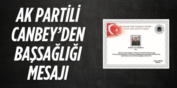 AK PARTİLİ CANBEY’DEN BAŞSAĞLIĞI MESAJI