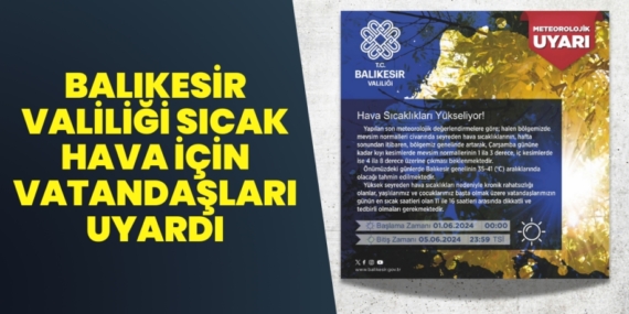 BALIKESİR VALİLİĞİ SICAK HAVA İÇİN VATANDAŞLARI UYARDI