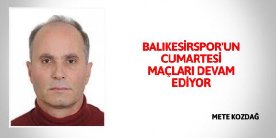 BALIKESİRSPOR’UN CUMARTESİ MAÇLARI DEVAM EDİYOR