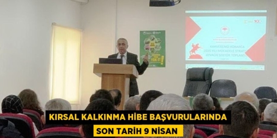 KIRSAL KALKINMA HİBE BAŞVURULARINDA SON TARİH 9 NİSAN