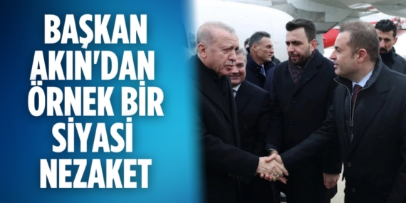 BAŞKAN AKIN’DAN  ÖRNEK BİR SİYASİ NEZAKET