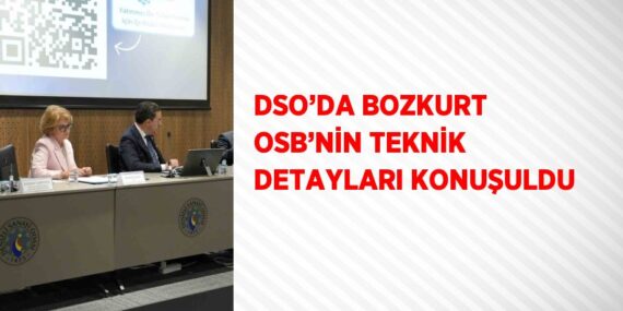 DSO’DA BOZKURT OSB’NİN TEKNİK DETAYLARI KONUŞULDU